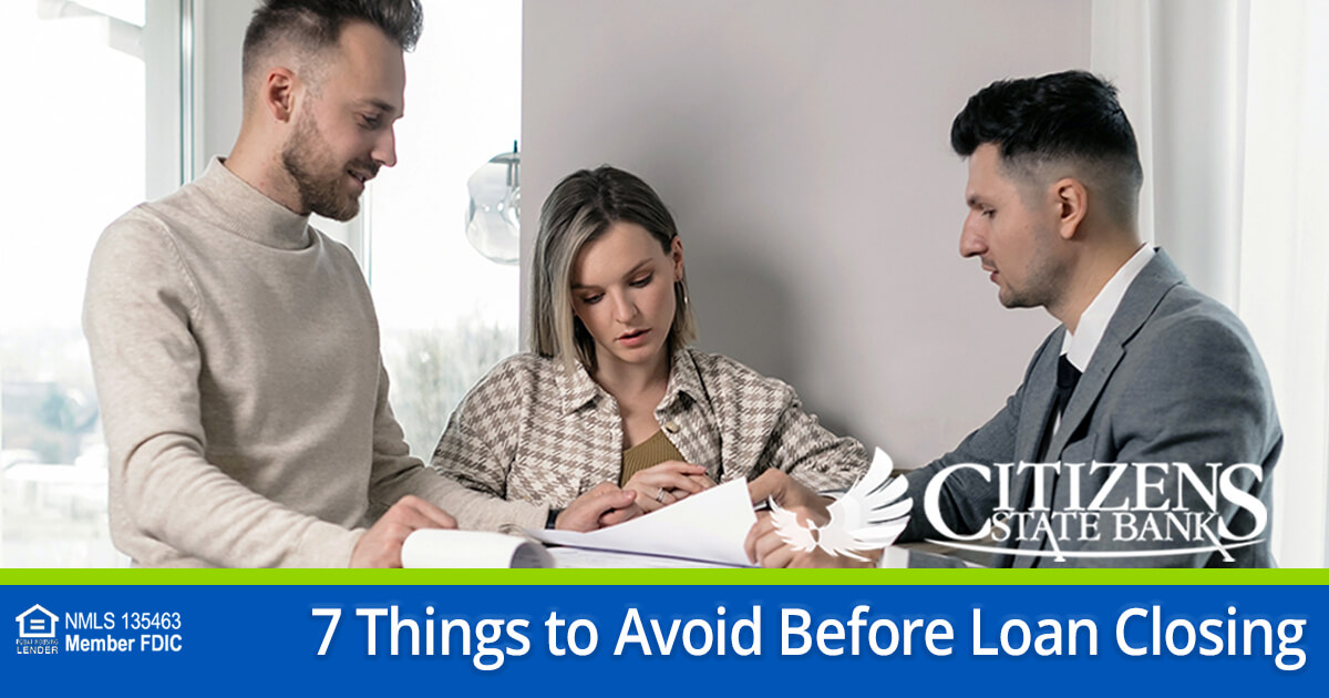 Seven Things to Avoid Before Your Mortgage Loan Closing