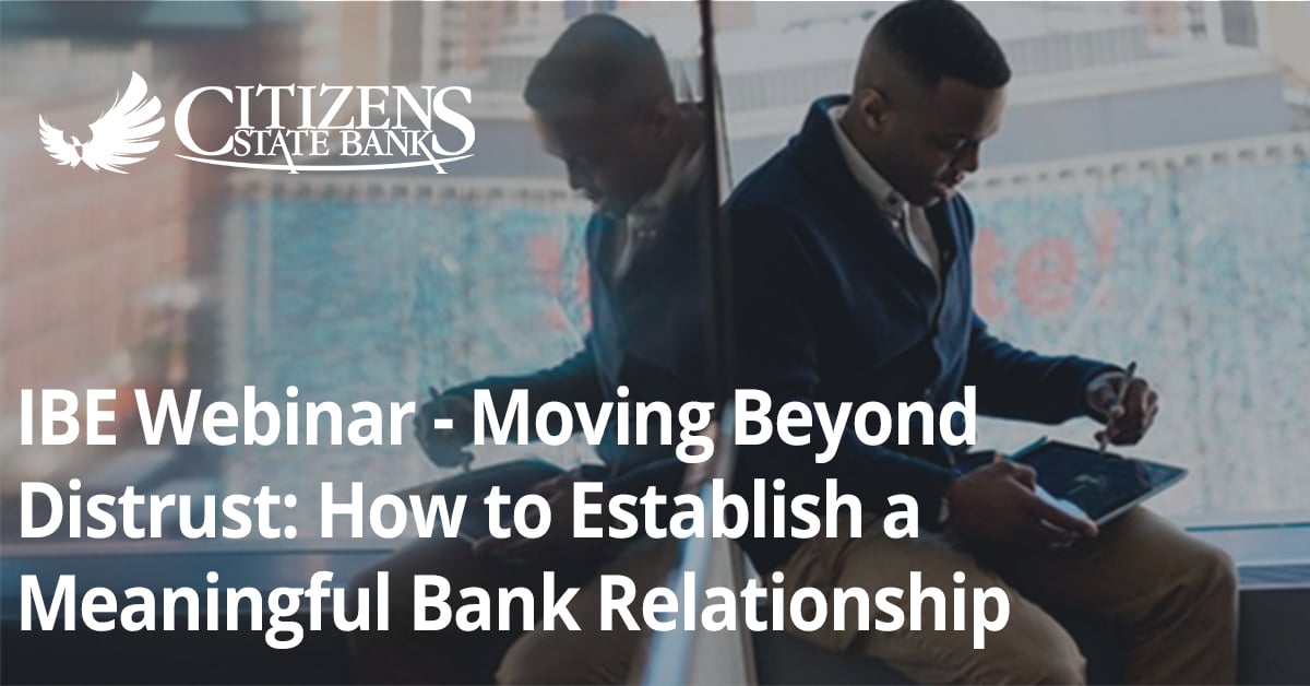 Moving Beyond Distrust: How to Establish a Meaningful Bank Relationship