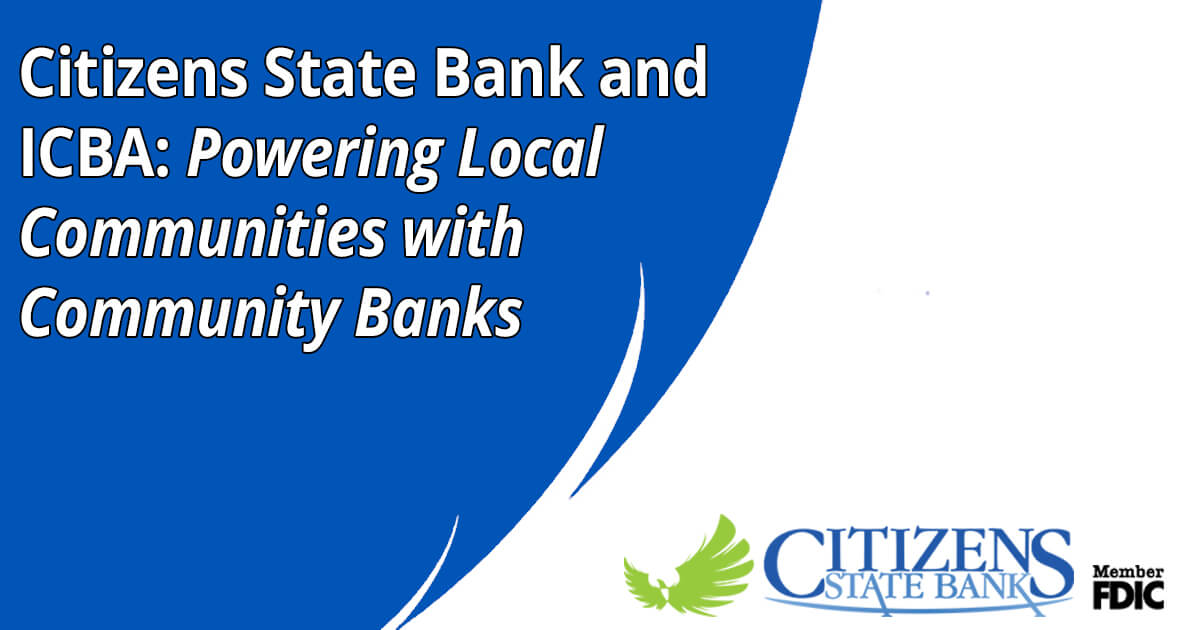 white text on blue background that says "Citizens State Bank and ICBA: Powering Local Communities with Community Banks"